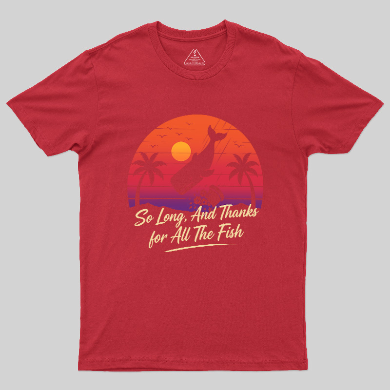 So Long And Thanks For All The Fish Geek T-Shirt