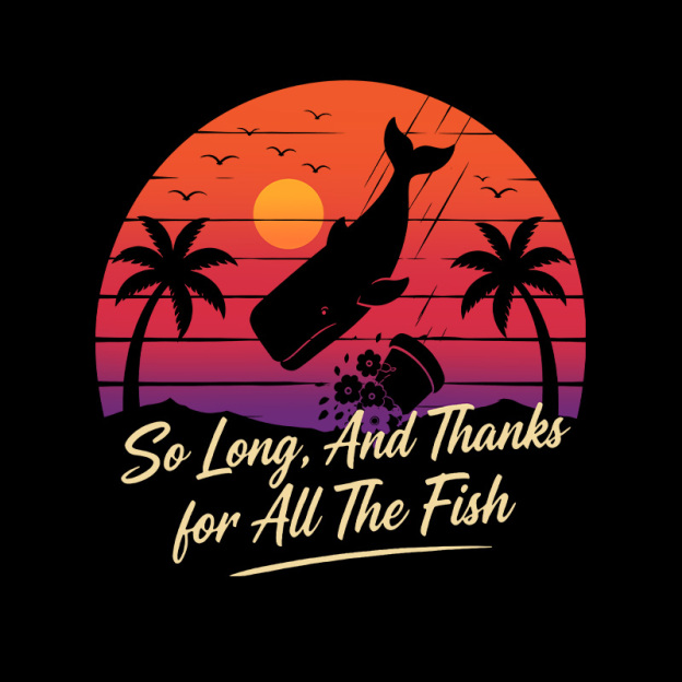 So Long And Thanks For All The Fish Geek T-Shirt