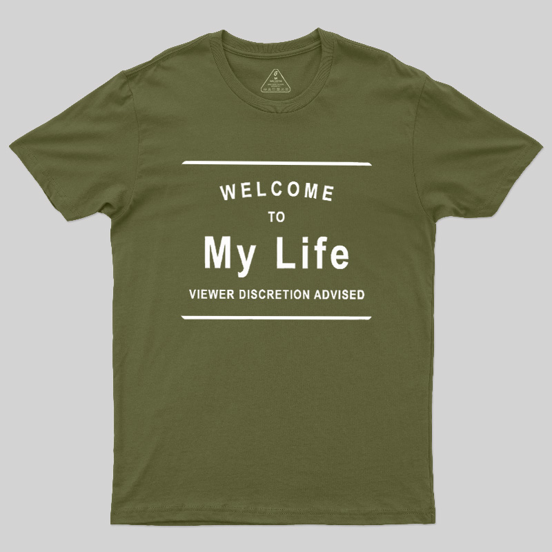 Welcome To My Life Geek T-Shirt