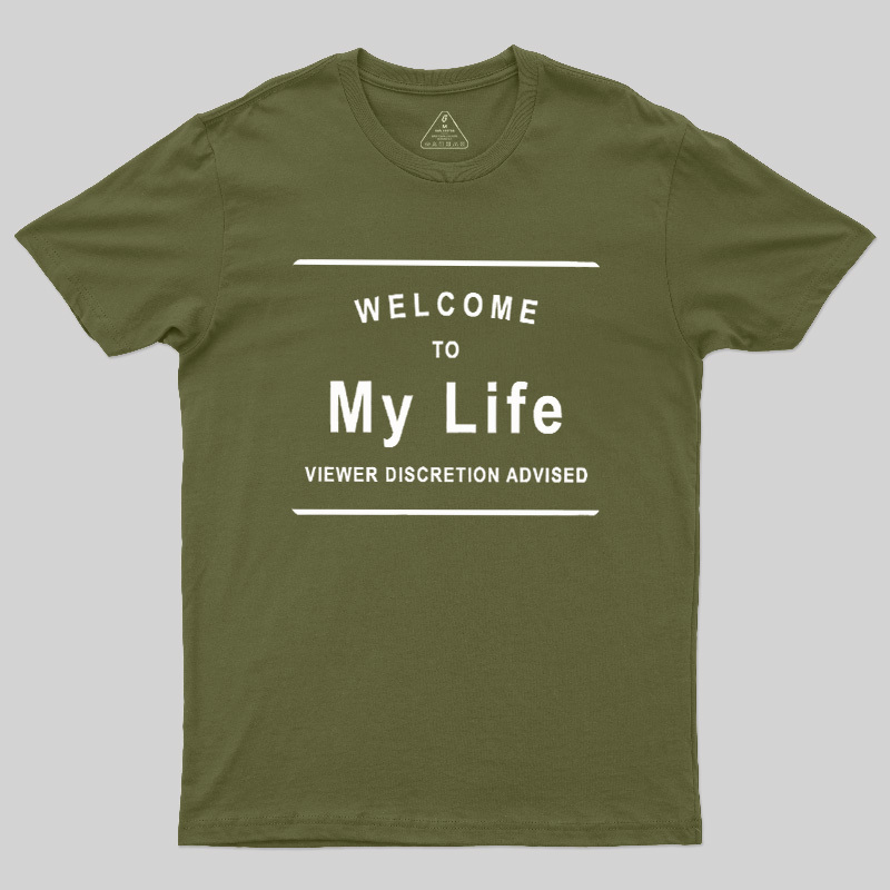 Welcome To My Life Geek T-Shirt