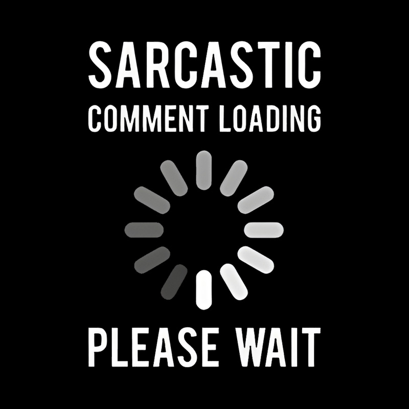 Sarcastic Comment Loading Geek T-Shirt