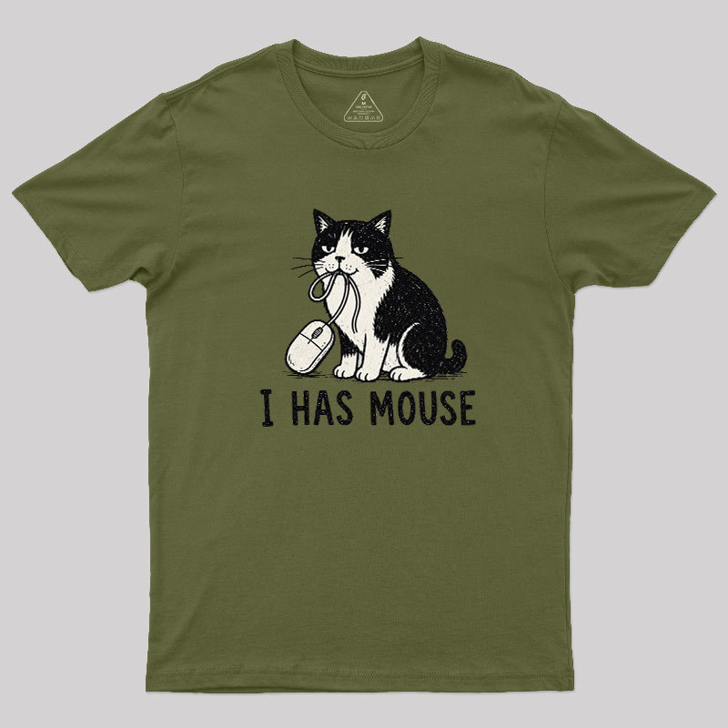 I Has Mouse Geek T-Shirt