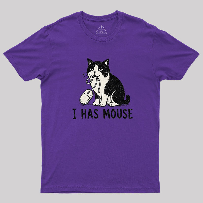 I Has Mouse Geek T-Shirt