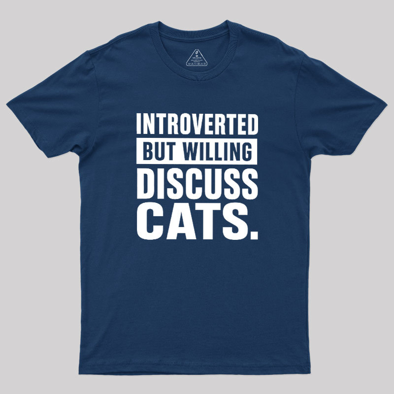 Introverted But Willing To Discuss Cats Geek T-Shirt