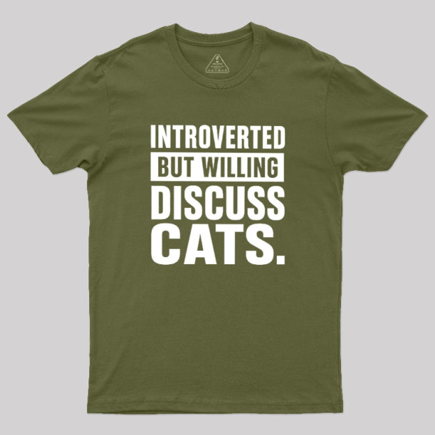 Introverted But Willing To Discuss Cats Geek T-Shirt