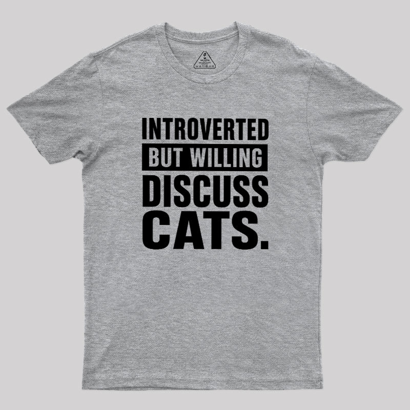 Introverted But Willing To Discuss Cats Geek T-Shirt