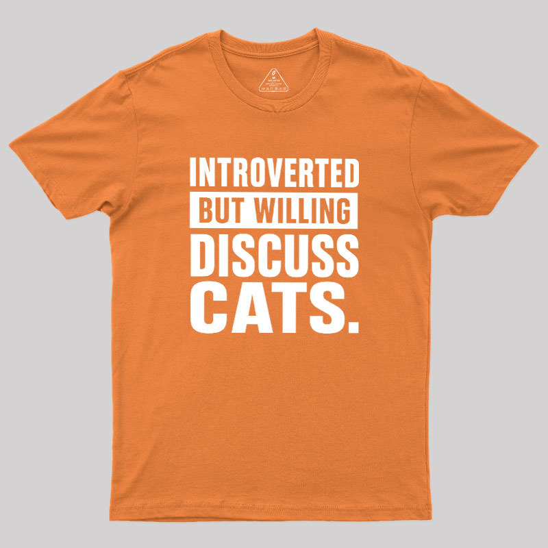 Introverted But Willing To Discuss Cats Geek T-Shirt