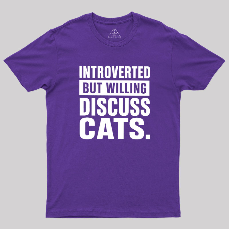 Introverted But Willing To Discuss Cats Geek T-Shirt
