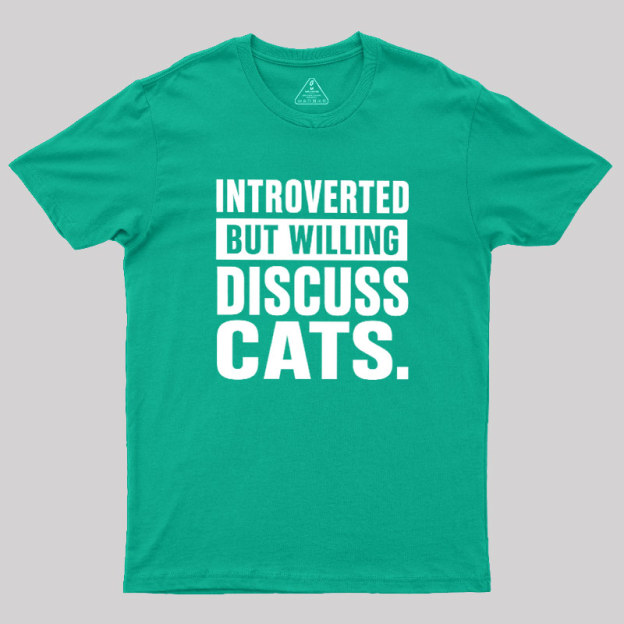 Introverted But Willing To Discuss Cats Geek T-Shirt
