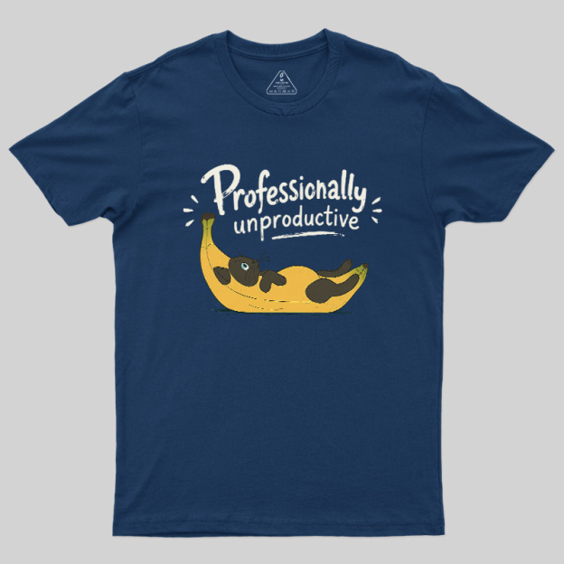 Professionally Unproductive Geek T-Shirt