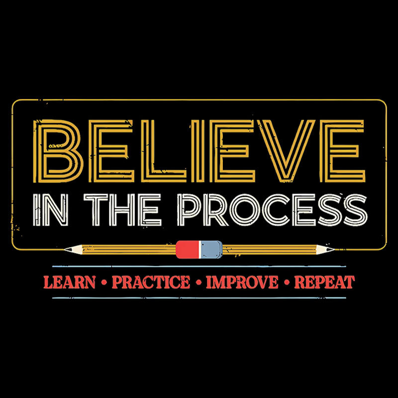 Believe In The Process Geek T-Shirt