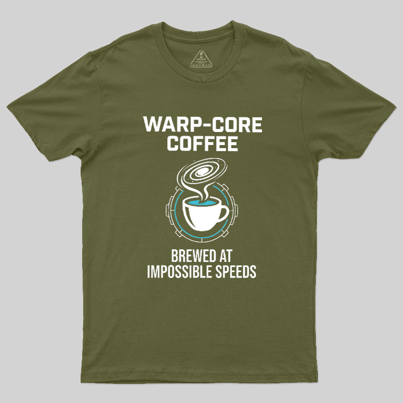 Warp-Core Coffee Brewed At Impossible Speeds Geek T-Shirt