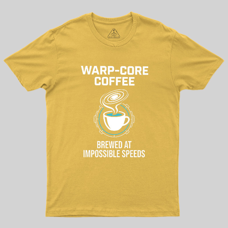Warp-Core Coffee Brewed At Impossible Speeds Geek T-Shirt