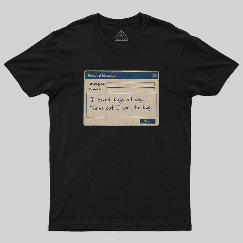 Personal Message Bug Geek T-Shirt