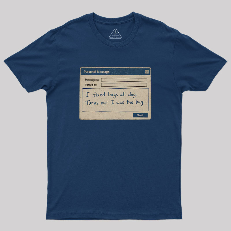 Personal Message Bug Geek T-Shirt