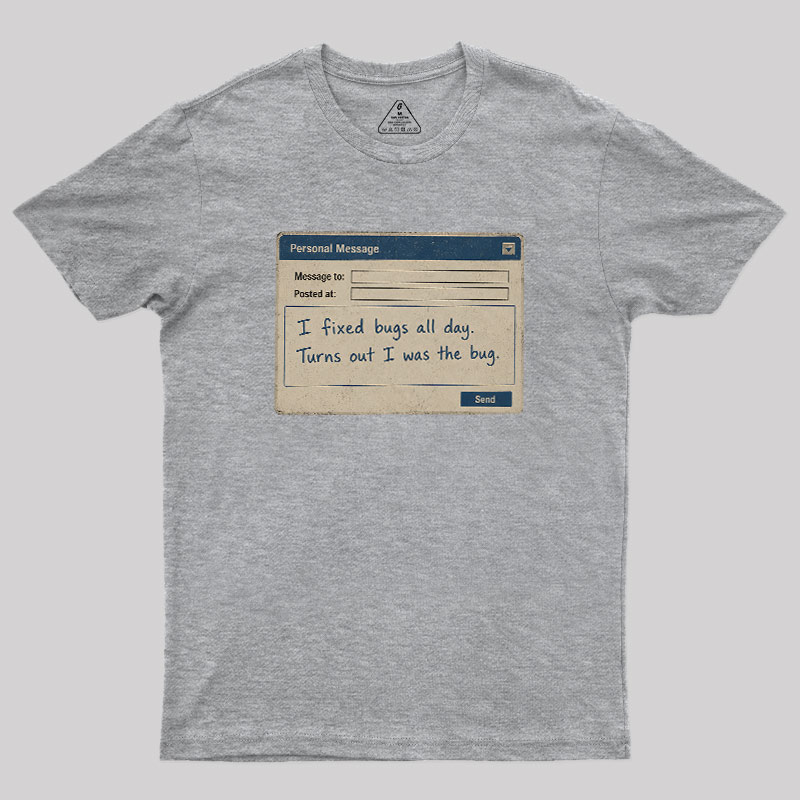 Personal Message Bug Geek T-Shirt