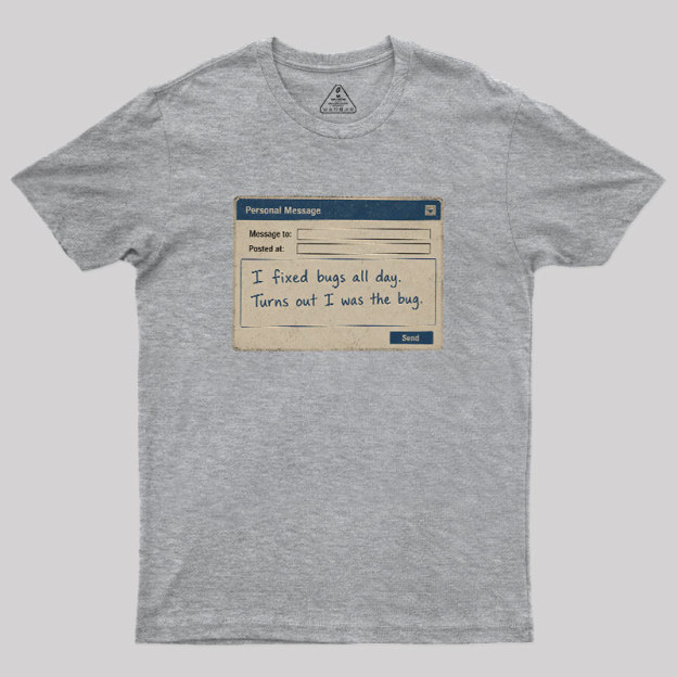 Personal Message Bug Geek T-Shirt