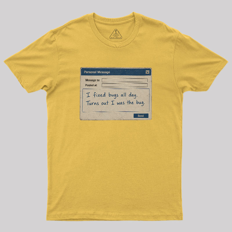 Personal Message Bug Geek T-Shirt