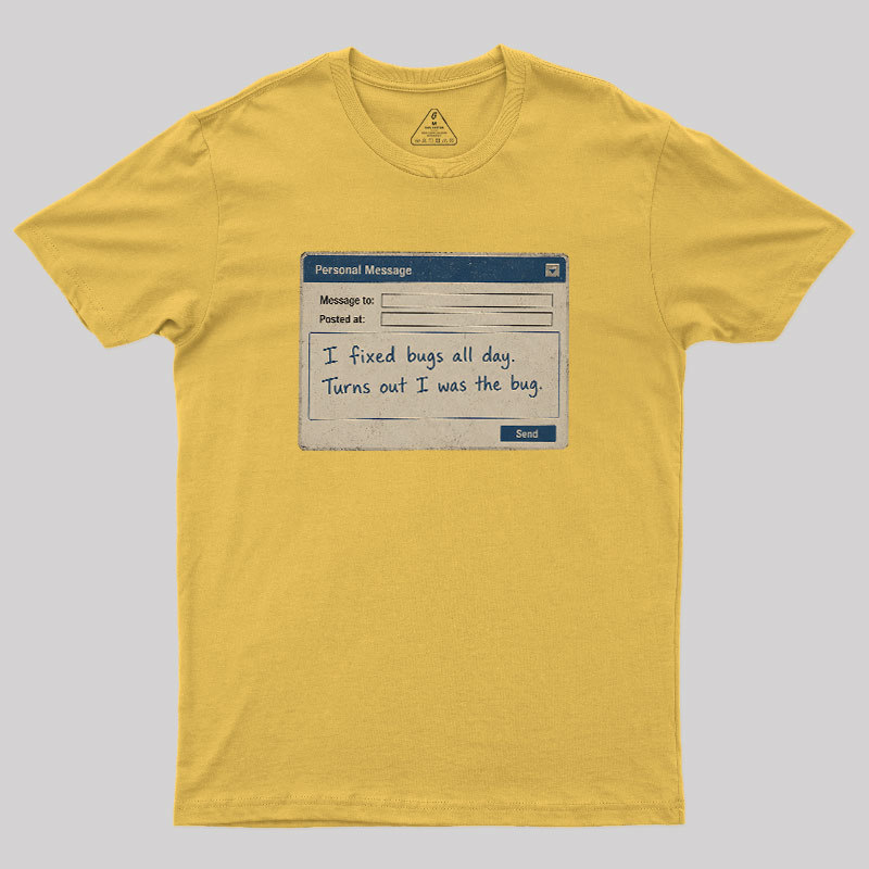 Personal Message Bug Geek T-Shirt
