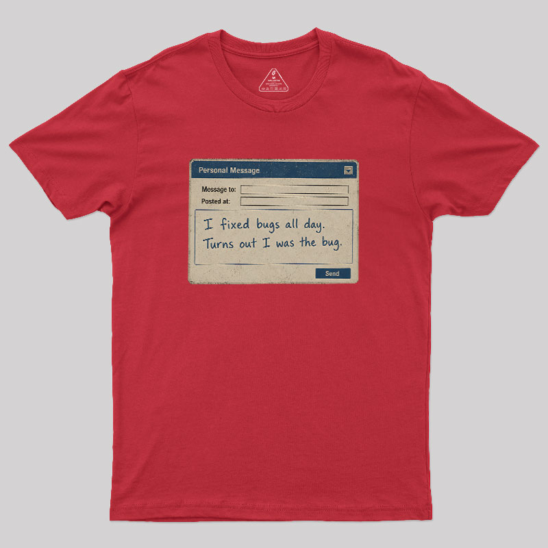 Personal Message Bug Geek T-Shirt