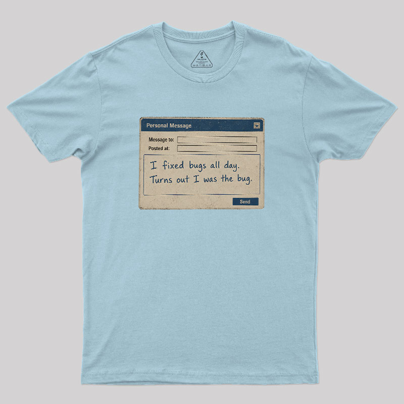 Personal Message Bug Geek T-Shirt