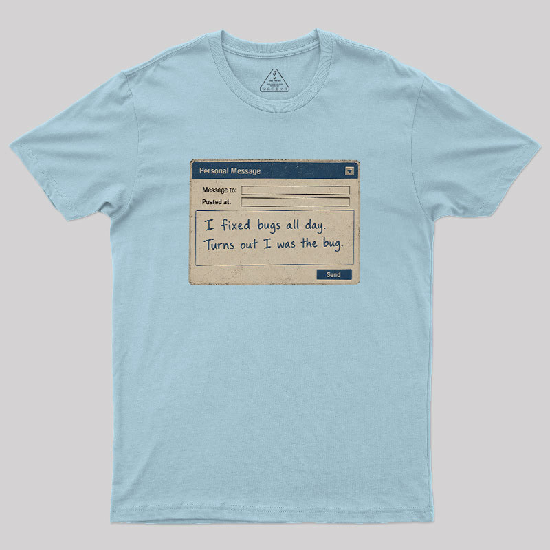 Personal Message Bug Geek T-Shirt