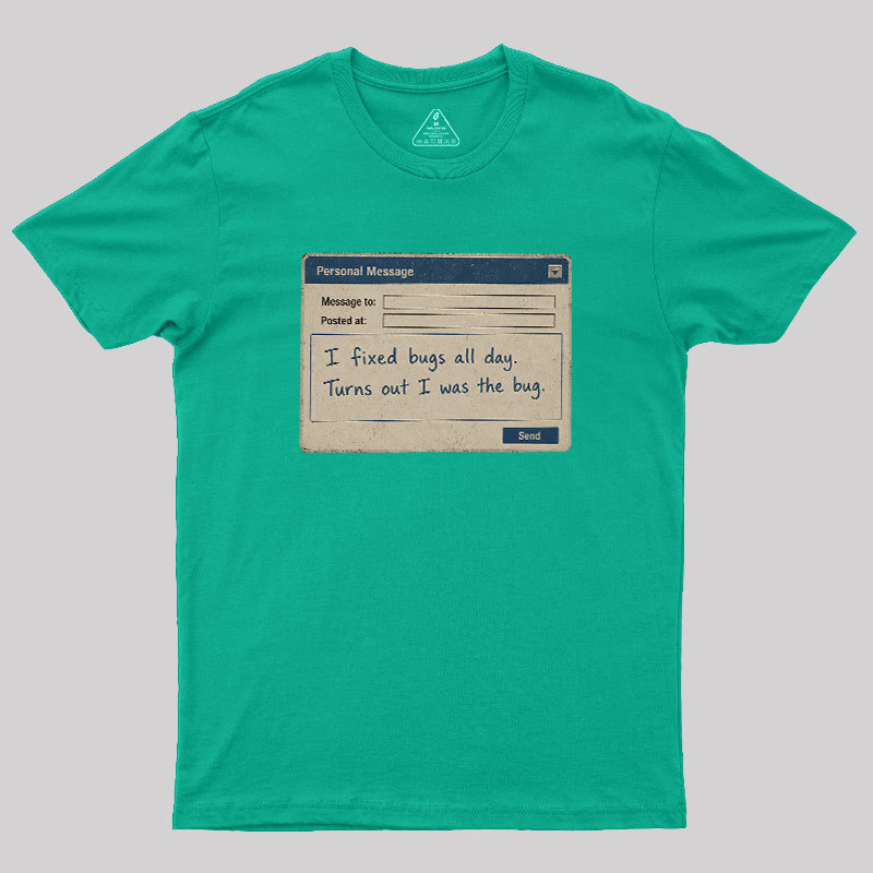 Personal Message Bug Geek T-Shirt