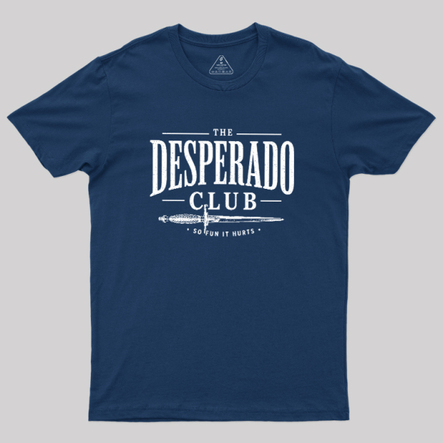 The Desperado Club Geek T-Shirt