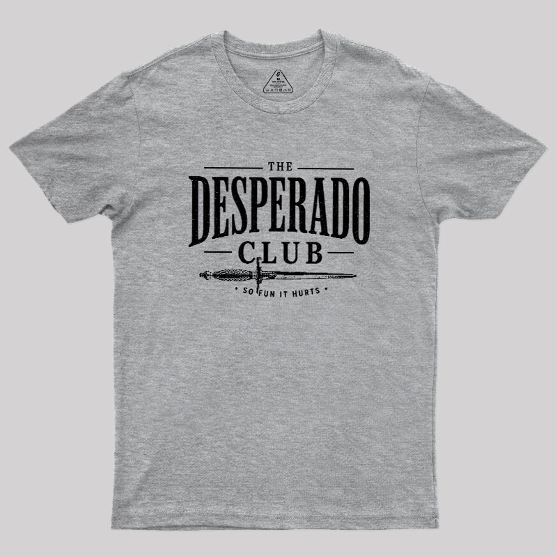 The Desperado Club Geek T-Shirt