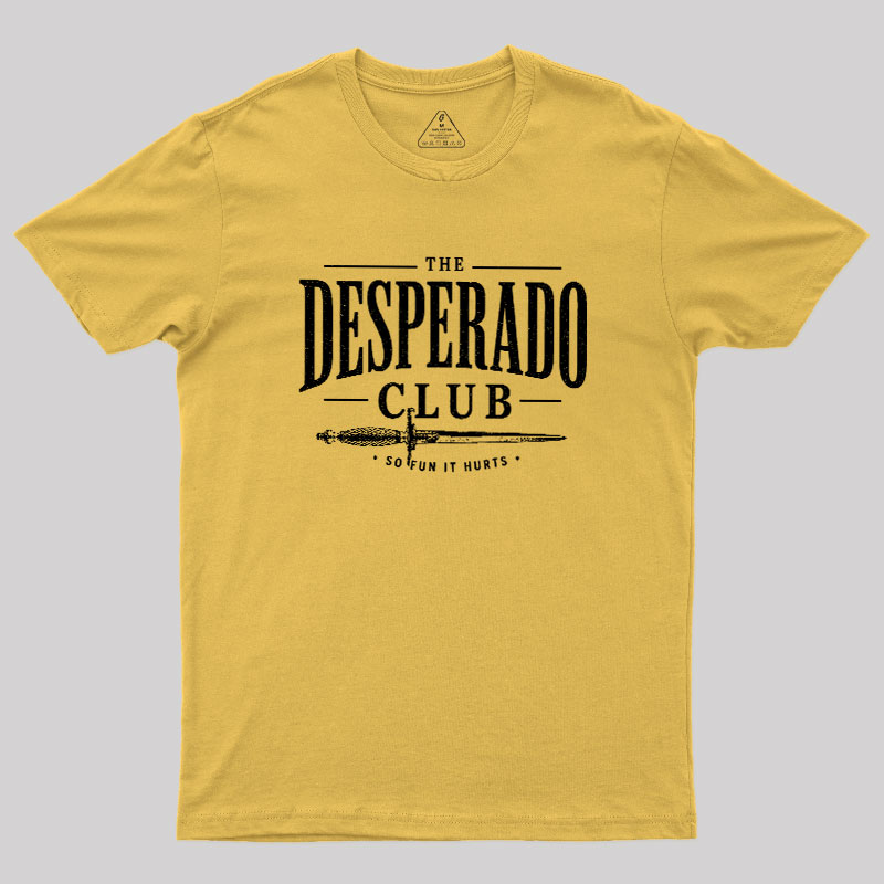 The Desperado Club Geek T-Shirt