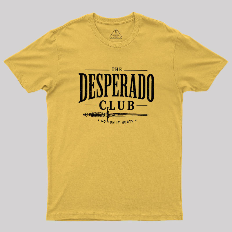The Desperado Club Geek T-Shirt