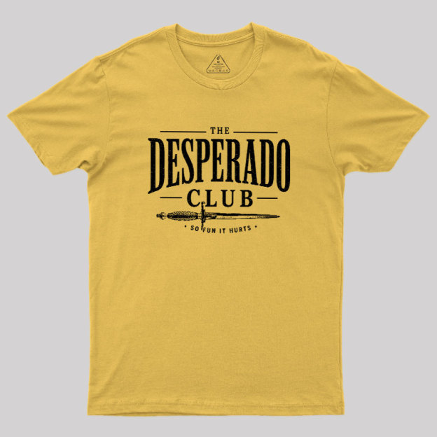 The Desperado Club Geek T-Shirt