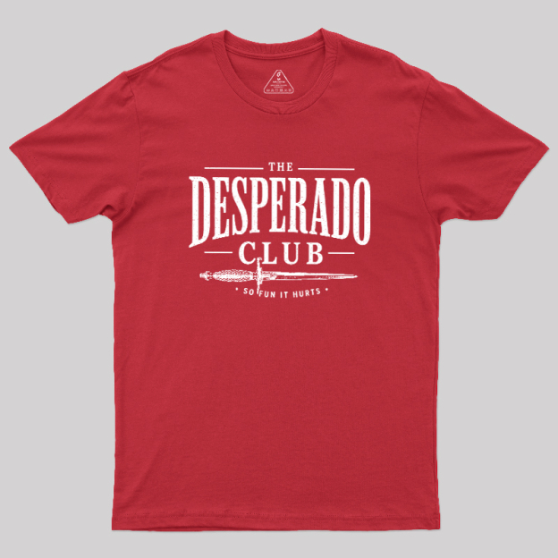 The Desperado Club Geek T-Shirt