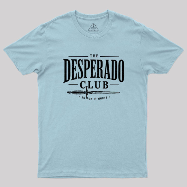 The Desperado Club Geek T-Shirt