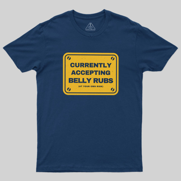 Accepting Belly Rubs Geek T-Shirt