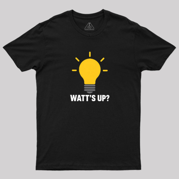 Watt's Up Geek T-Shirt