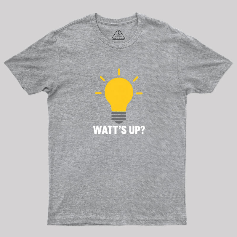 Watt's Up Geek T-Shirt