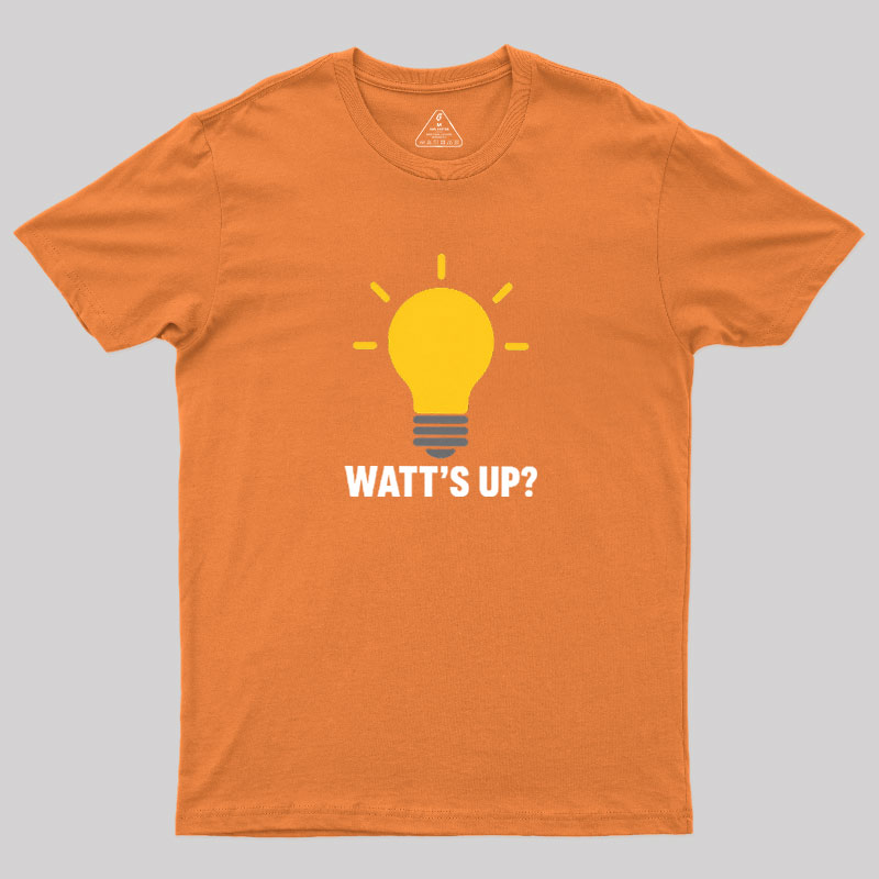 Watt's Up Geek T-Shirt