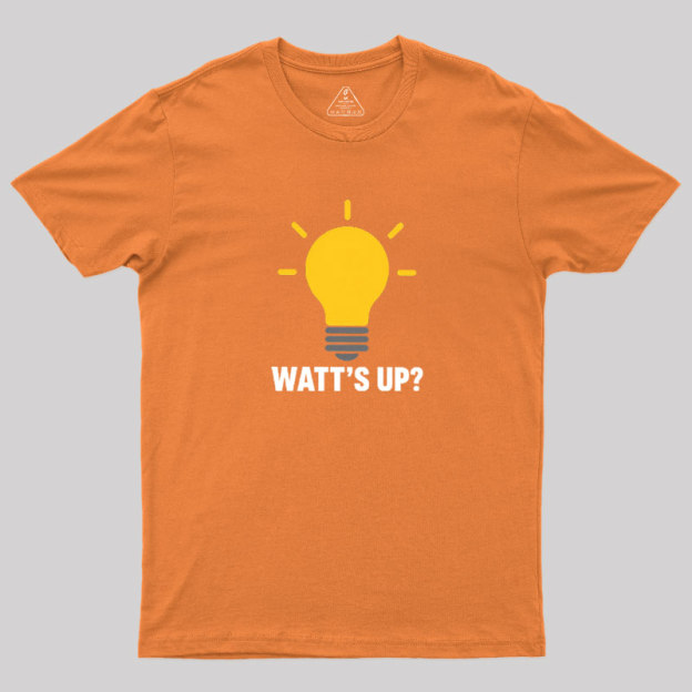 Watt's Up Geek T-Shirt
