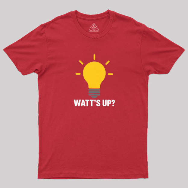 Watt's Up Geek T-Shirt