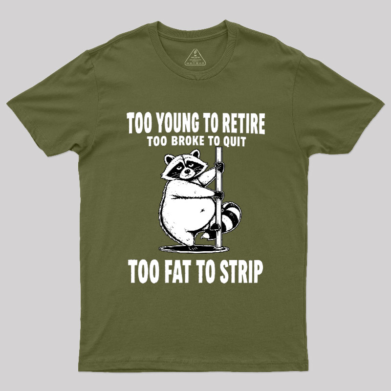 Too Fat To Strip Geek T-Shirt
