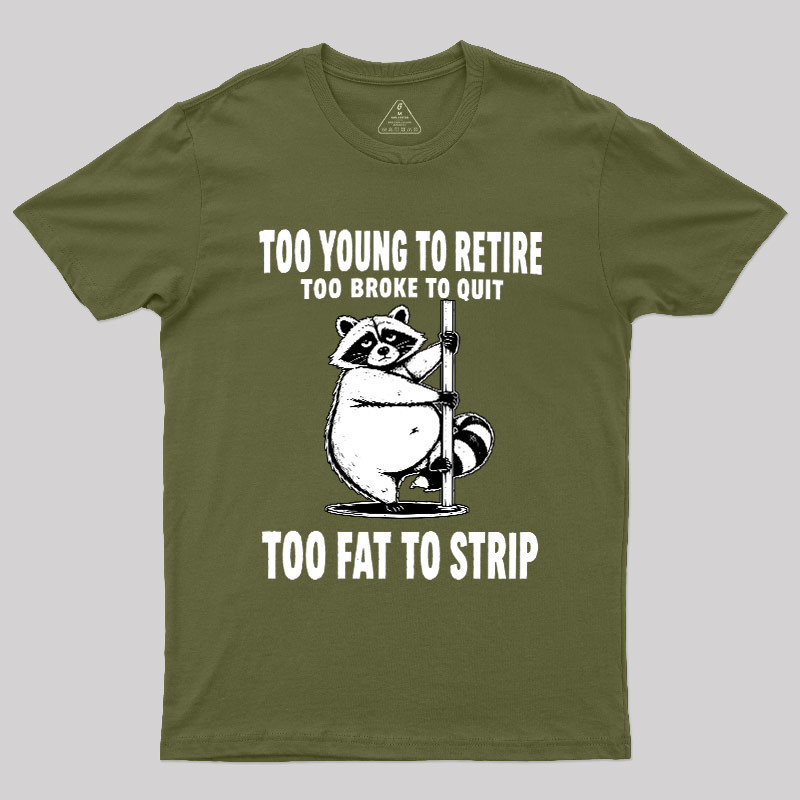 Too Fat To Strip Geek T-Shirt