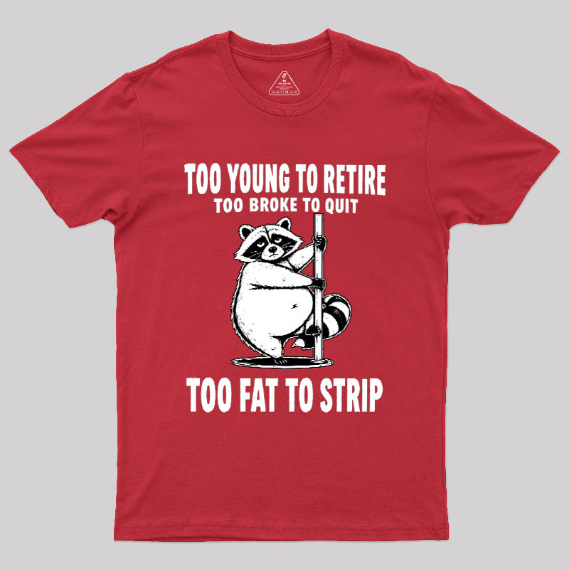 Too Fat To Strip Geek T-Shirt