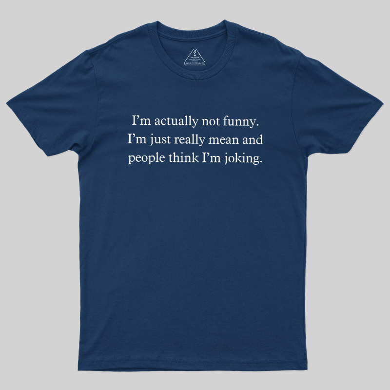 I'M Actually Not Funny Geek T-Shirt