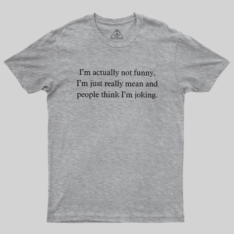 I'M Actually Not Funny Geek T-Shirt
