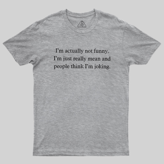 I'M Actually Not Funny Geek T-Shirt