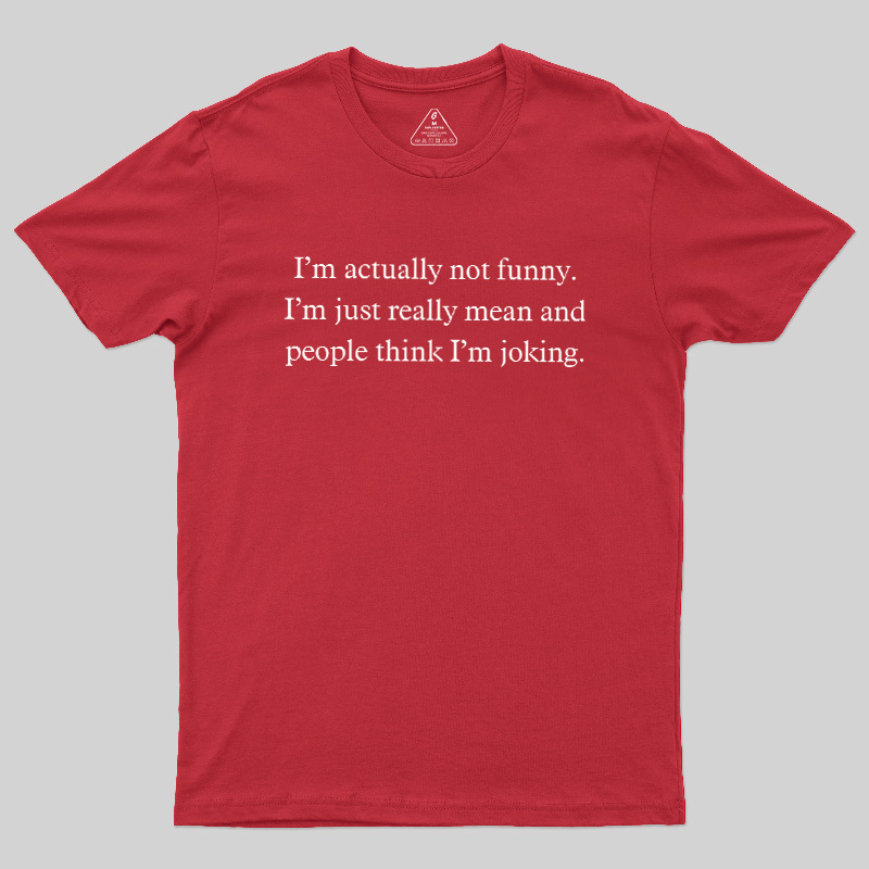 I'M Actually Not Funny Geek T-Shirt