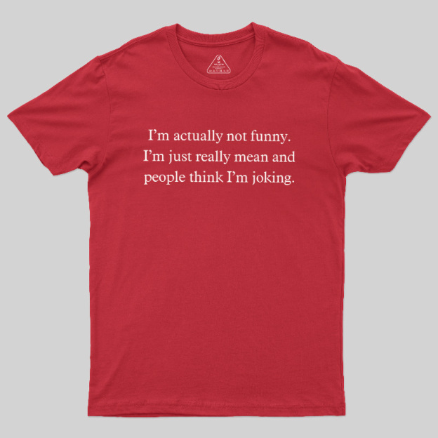 I'M Actually Not Funny Geek T-Shirt