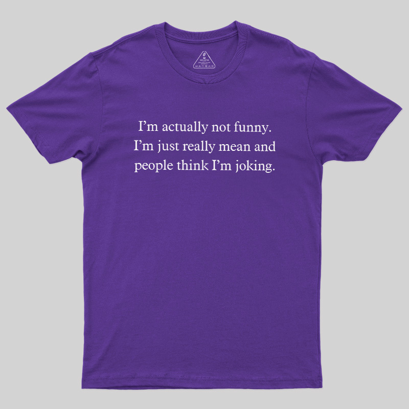 I'M Actually Not Funny Geek T-Shirt