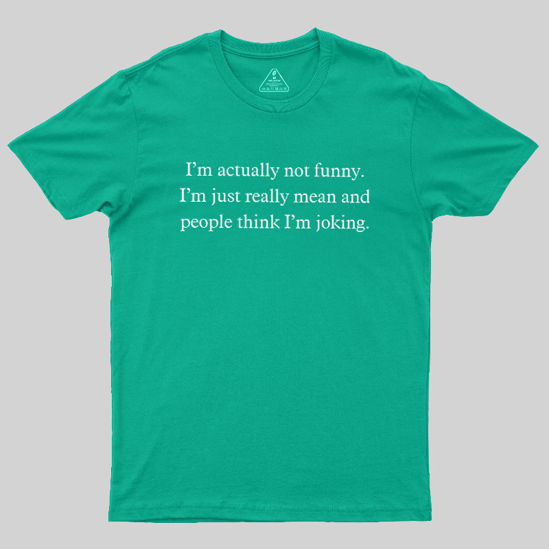 I'M Actually Not Funny Geek T-Shirt